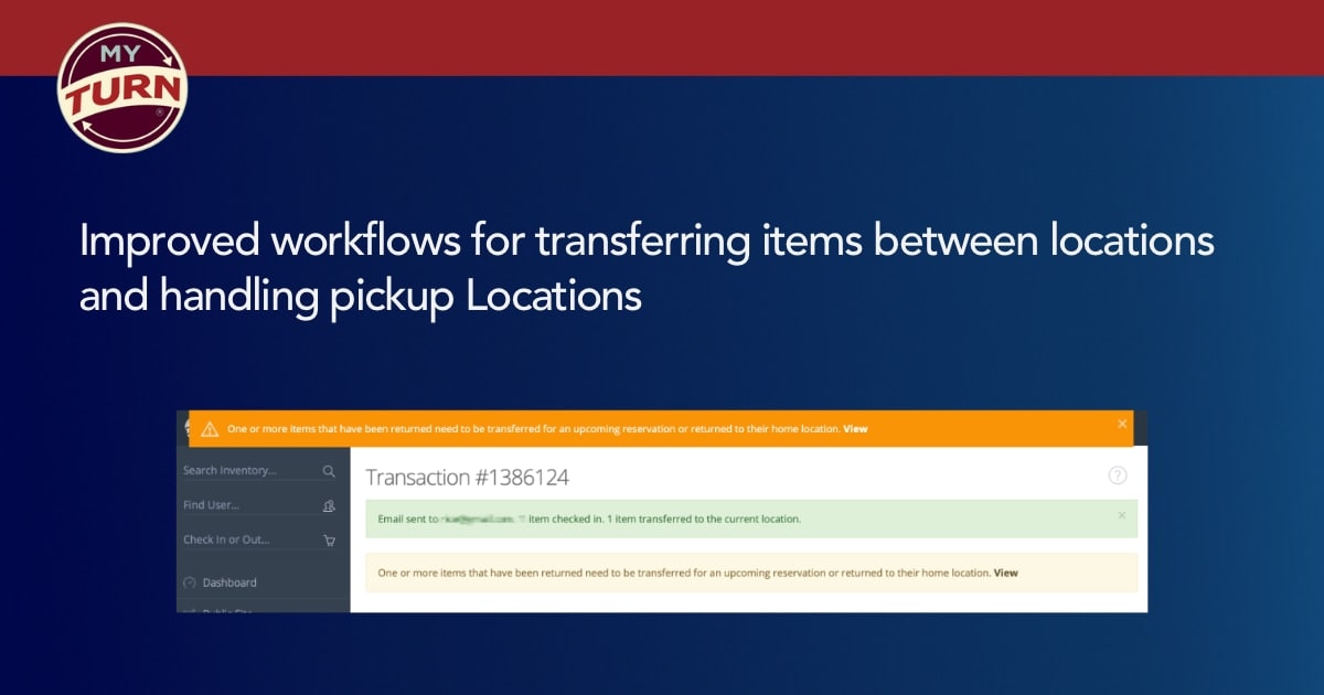 Improved workflow for transferring Items between Locations & more! - myTurn