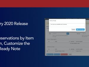 February 2020: Limit Reservations by Item Location, Customize the Notify Ready Note