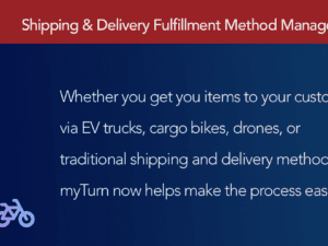 myTurn December 2021 Updates – Shipping & Delivery Fulfillment Method Management