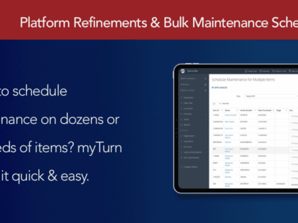 Fall myTurn Updates include Bulk Maintenance Scheduling and Improved Reservation Filters