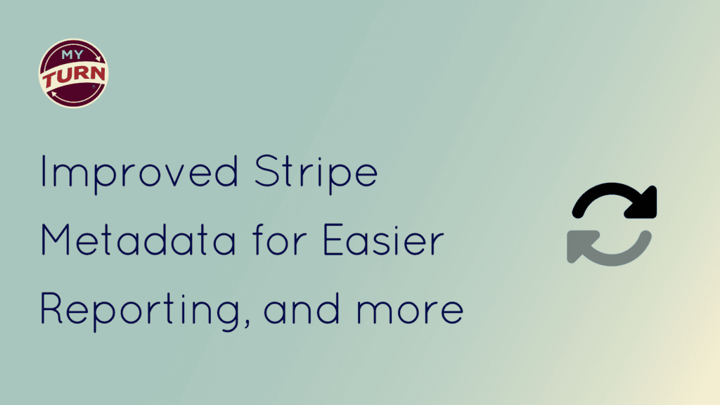Improved Stripe Metadata for Easier Reporting, and more