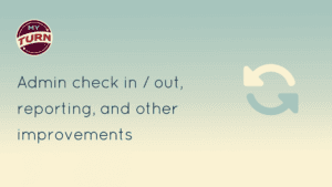 Admin check in / out, reporting, and other improvements