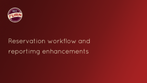 Reservation workflow and reportimg enhancements